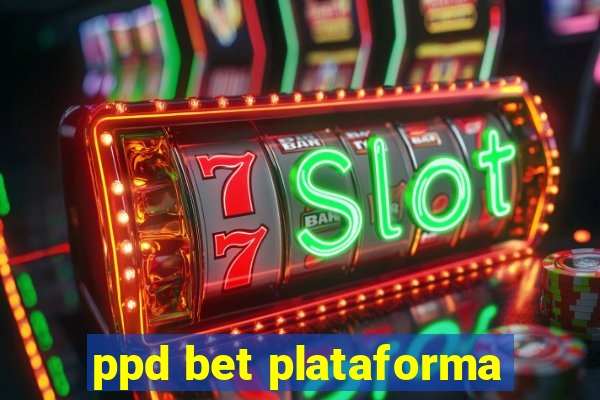 ppd bet plataforma